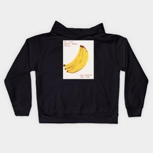 The bananas are ripe Kids Hoodie